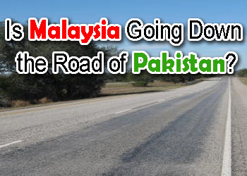 Is Malaysia Going Down the Road of Pakistan